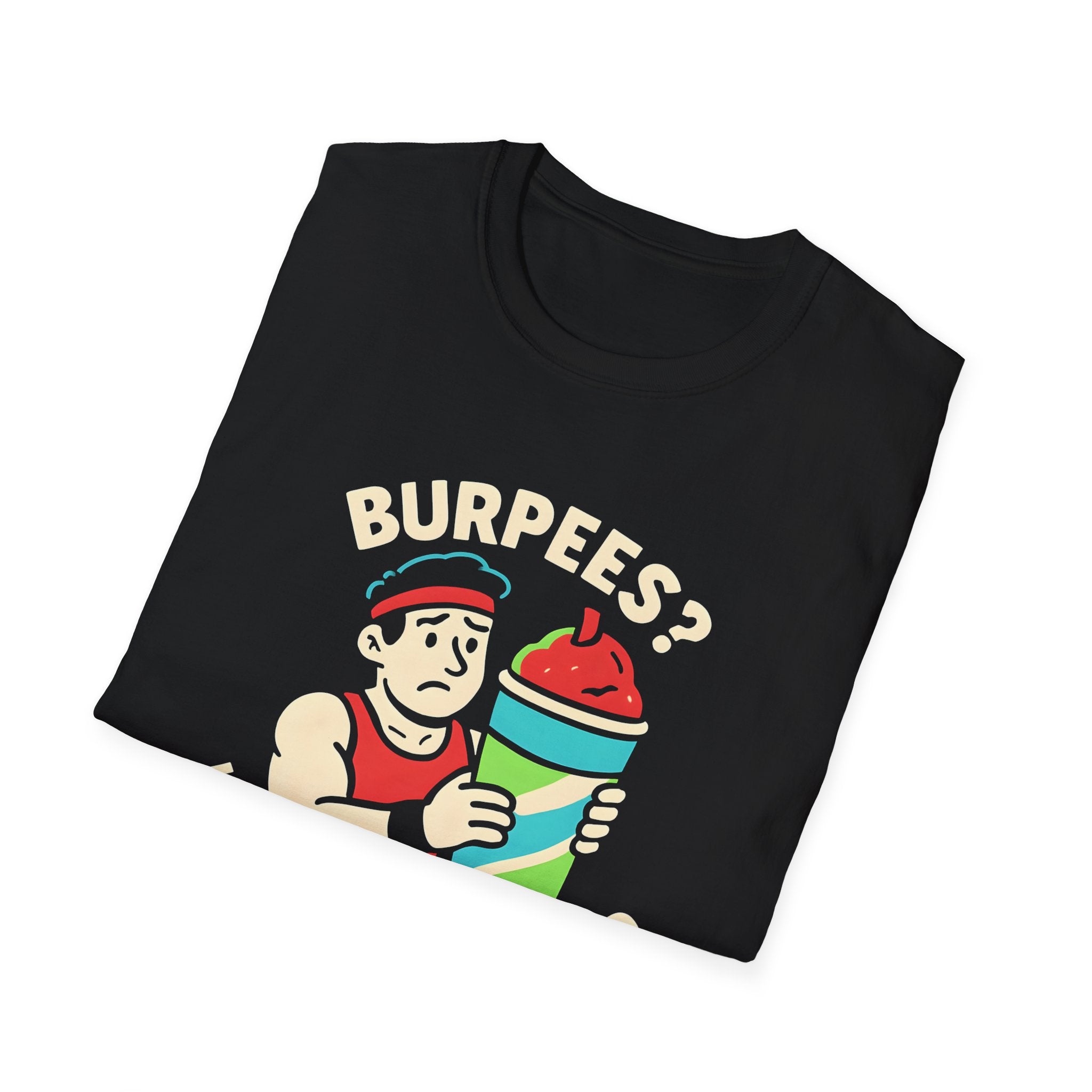 Burpees or Slurpees T-Shirt