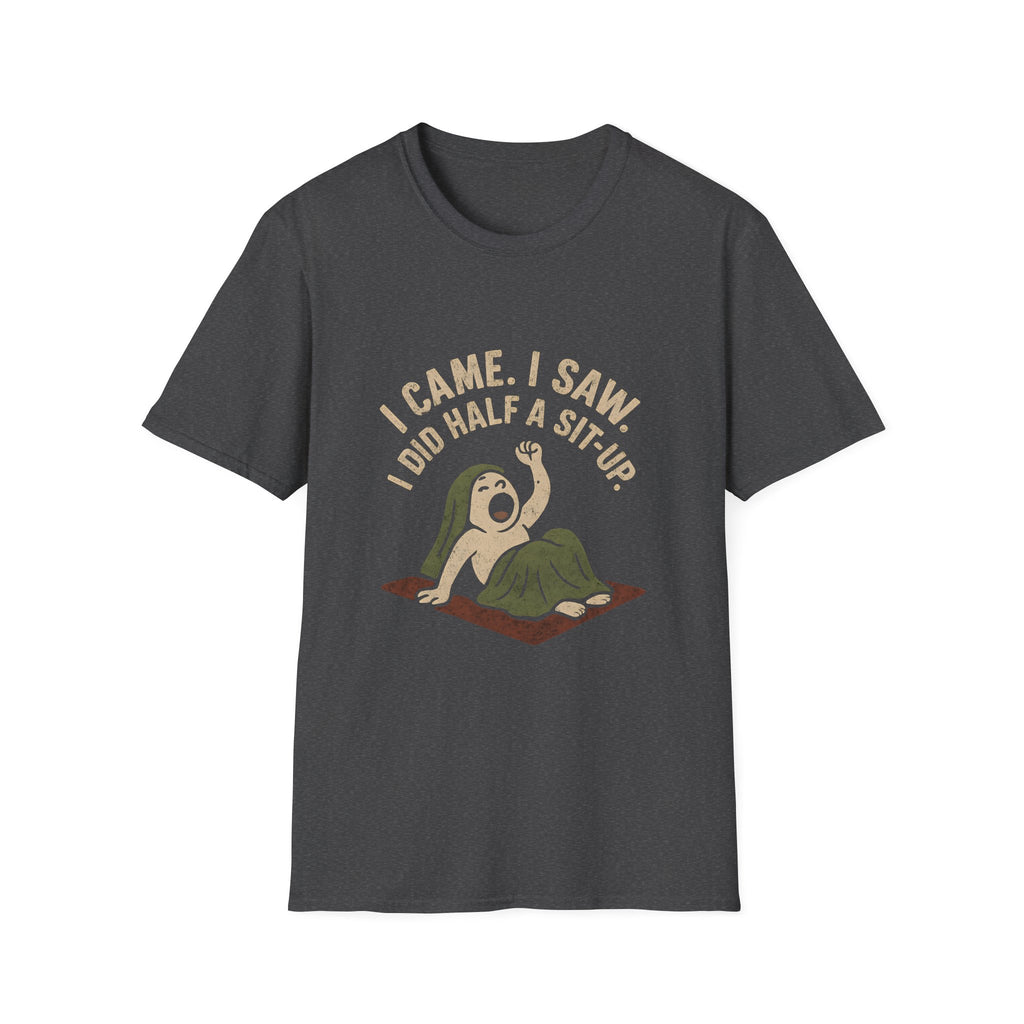 I Did Half Situp T-Shirt