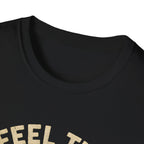 Feel the Burns T-Shirt