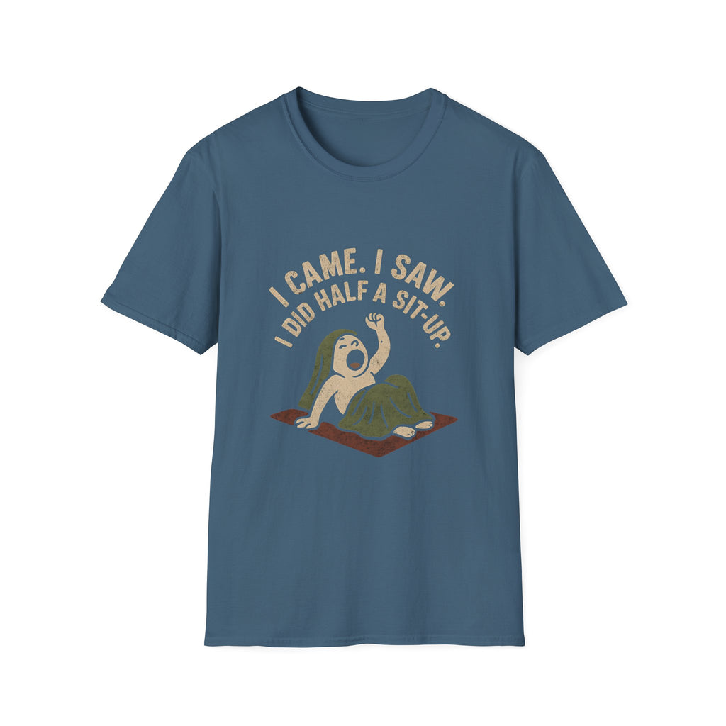 I Did Half Situp T-Shirt